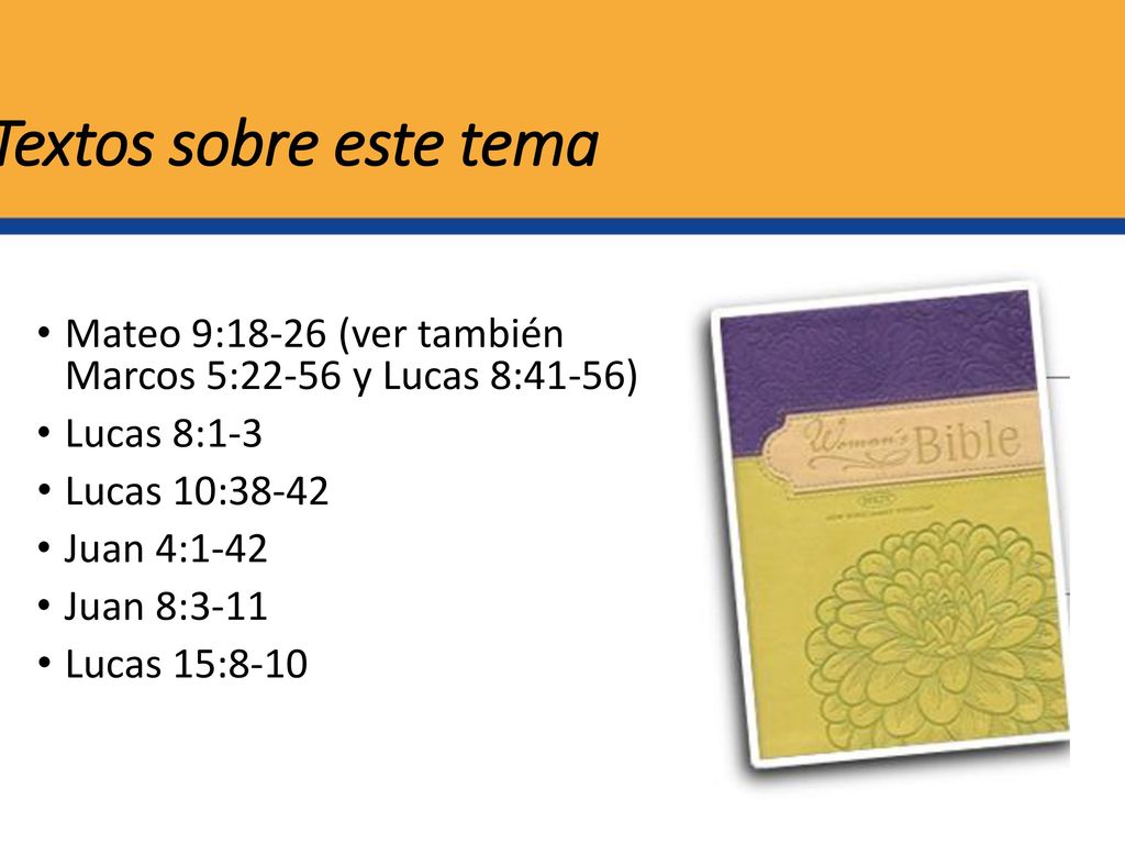 Textos sobre este tema Mateo 9:18-26 (ver también Marcos 5:22-56 y Lucas 8:41-56) Lucas 8:1-3. Lucas 10: