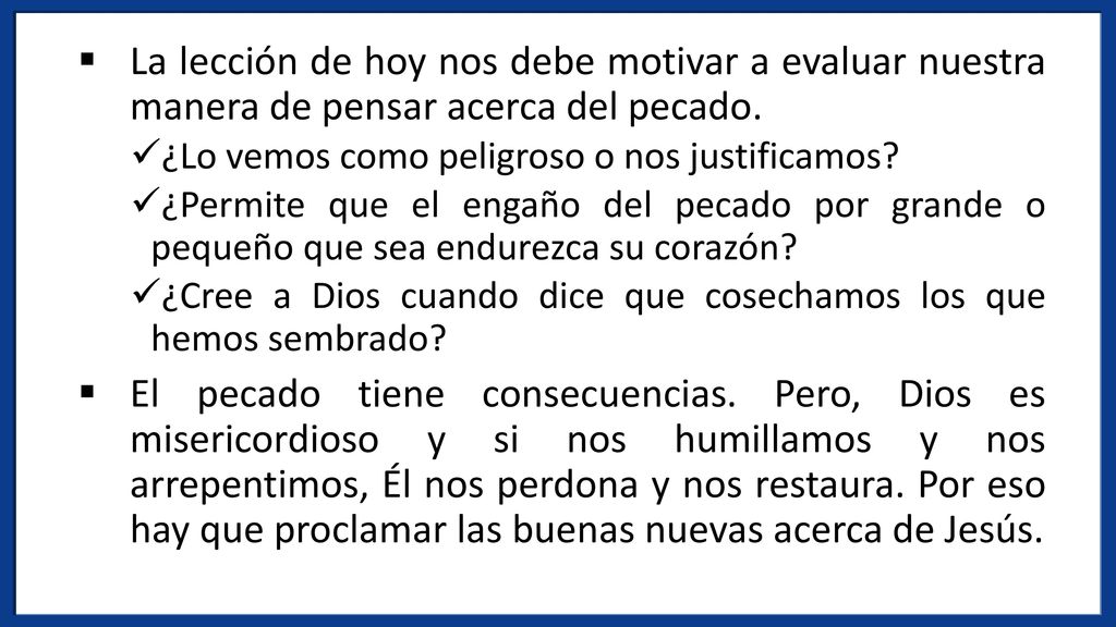 La lección de hoy nos debe motivar a evaluar nuestra manera de pensar acerca del pecado.