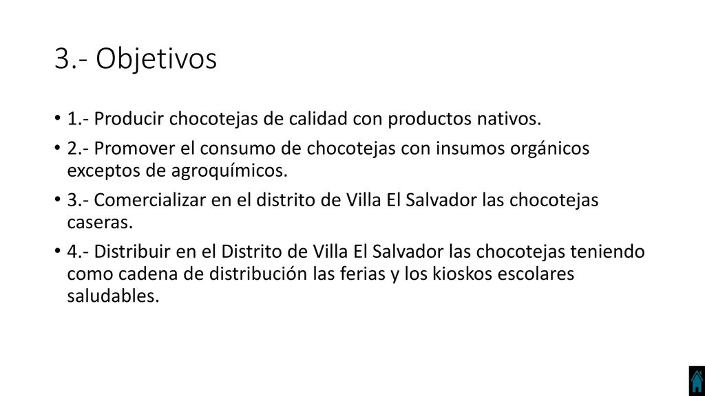 3.- Objetivos 1.- Producir chocotejas de calidad con productos nativos.