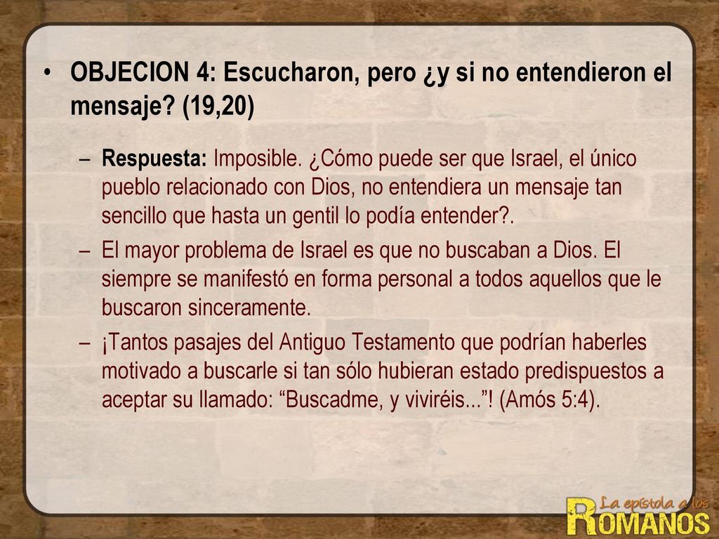 OBJECION 4: Escucharon, pero ¿y si no entendieron el mensaje (19,20)