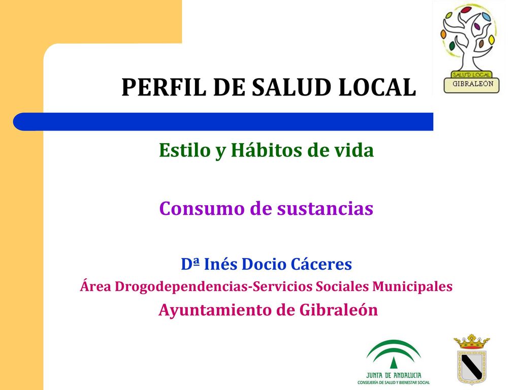 PERFIL DE SALUD LOCAL Estilo y Hábitos de vida Consumo de sustancias