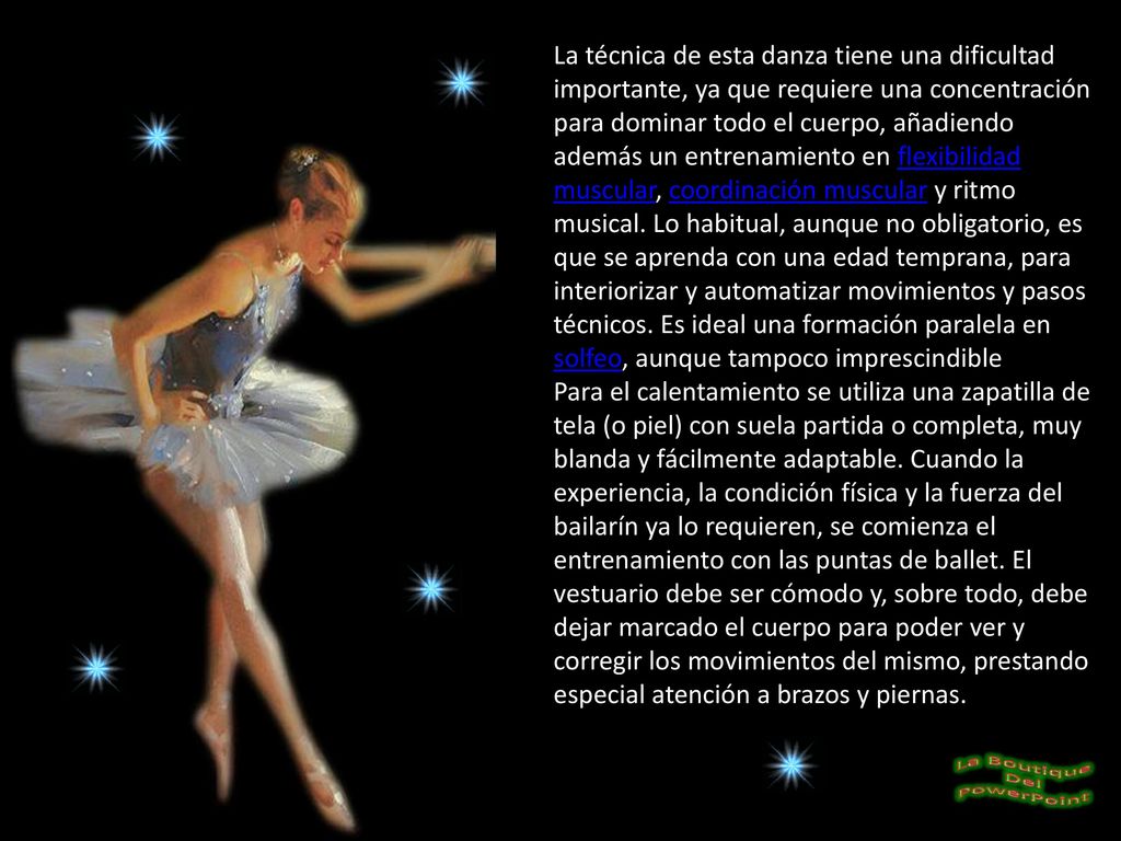 La técnica de esta danza tiene una dificultad importante, ya que requiere una concentración para dominar todo el cuerpo, añadiendo además un entrenamiento en flexibilidad muscular, coordinación muscular y ritmo musical. Lo habitual, aunque no obligatorio, es que se aprenda con una edad temprana, para interiorizar y automatizar movimientos y pasos técnicos. Es ideal una formación paralela en solfeo, aunque tampoco imprescindible