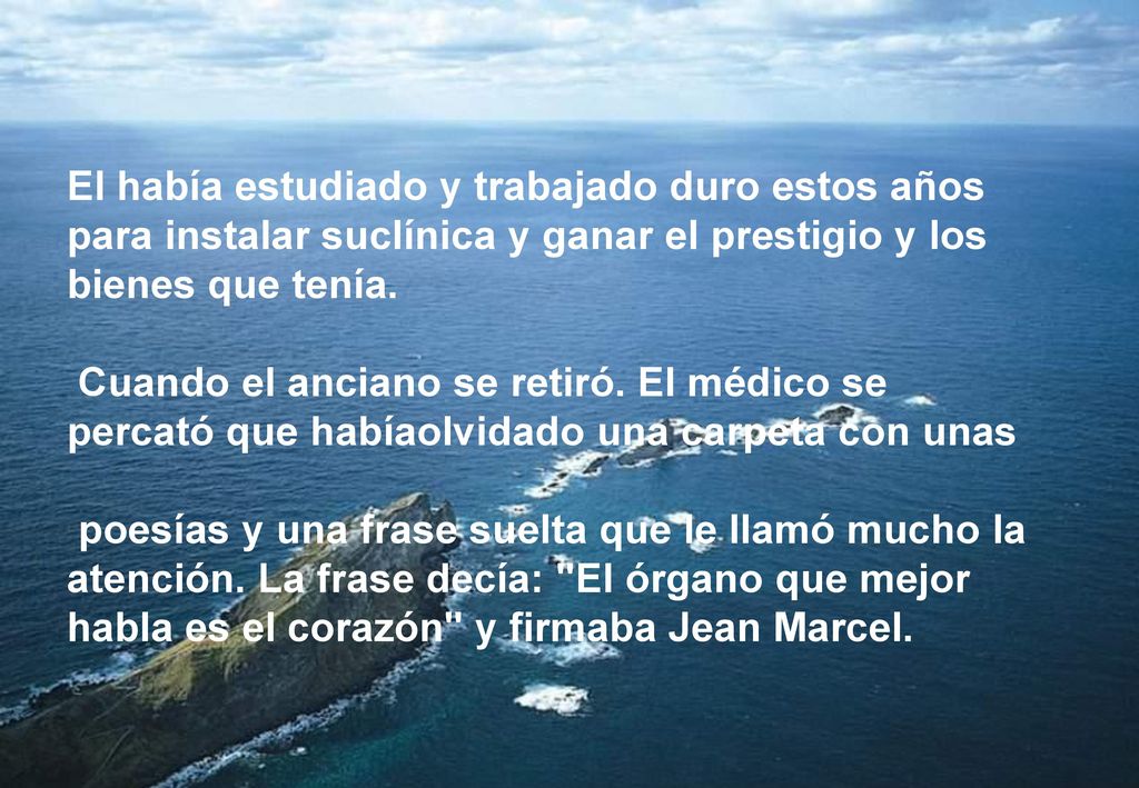 El había estudiado y trabajado duro estos años para instalar suclínica y ganar el prestigio y los bienes que tenía.