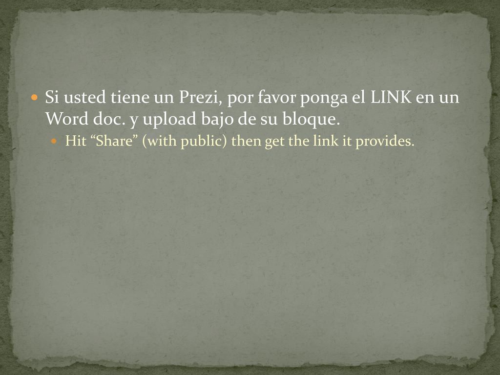 Si usted tiene un Prezi, por favor ponga el LINK en un Word doc