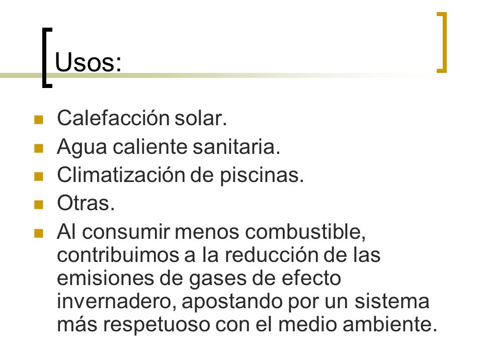 Usos: Calefacción solar. Agua caliente sanitaria.