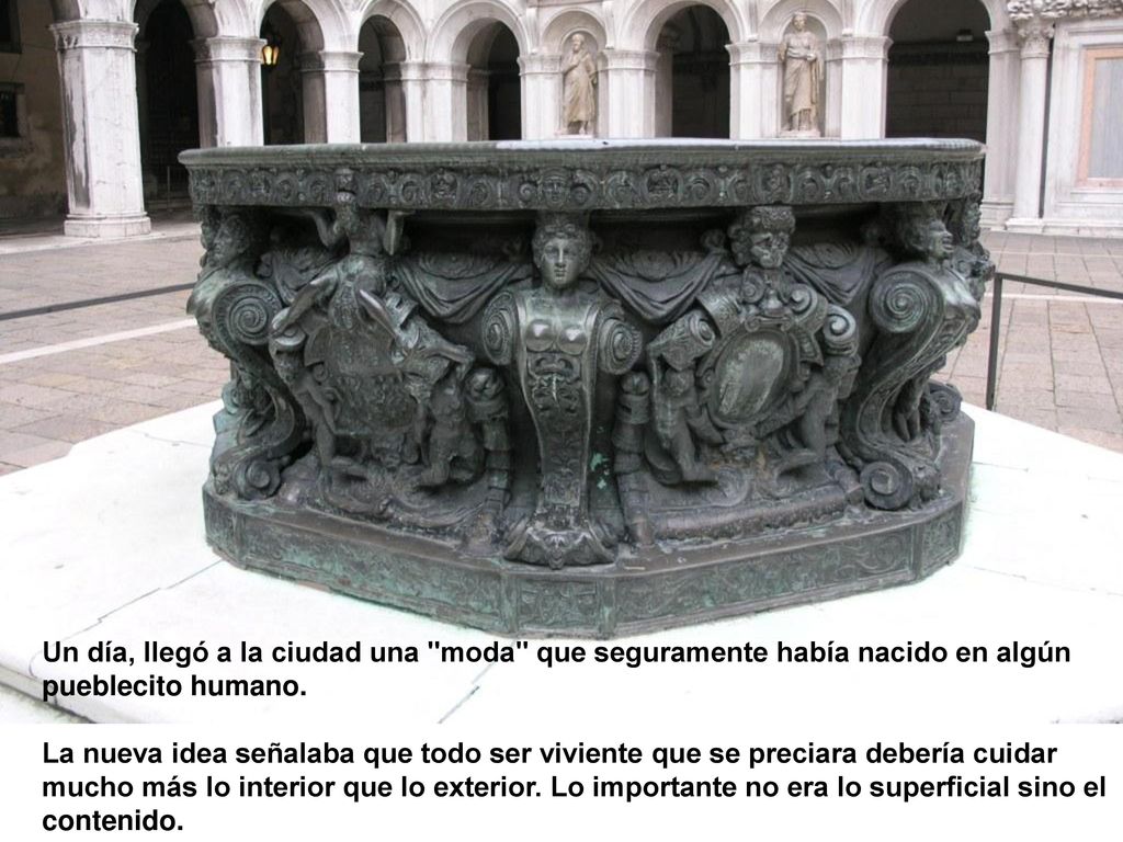 Un día, llegó a la ciudad una moda que seguramente había nacido en algún pueblecito humano.