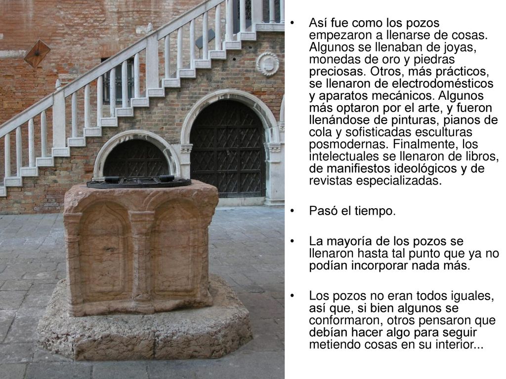 Así fue como los pozos empezaron a llenarse de cosas