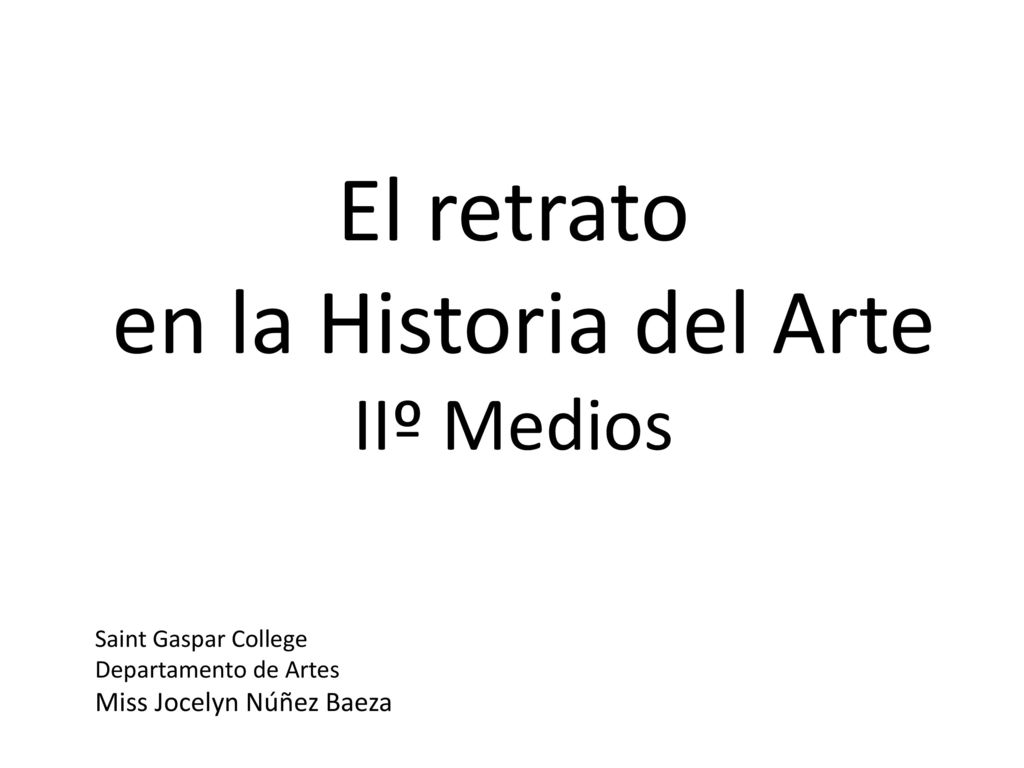 El retrato en la Historia del Arte IIº Medios