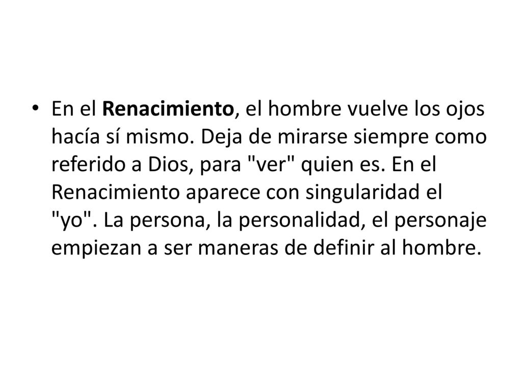 En el Renacimiento, el hombre vuelve los ojos hacía sí mismo