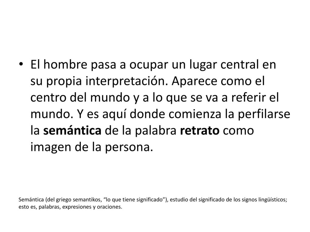 El hombre pasa a ocupar un lugar central en su propia interpretación