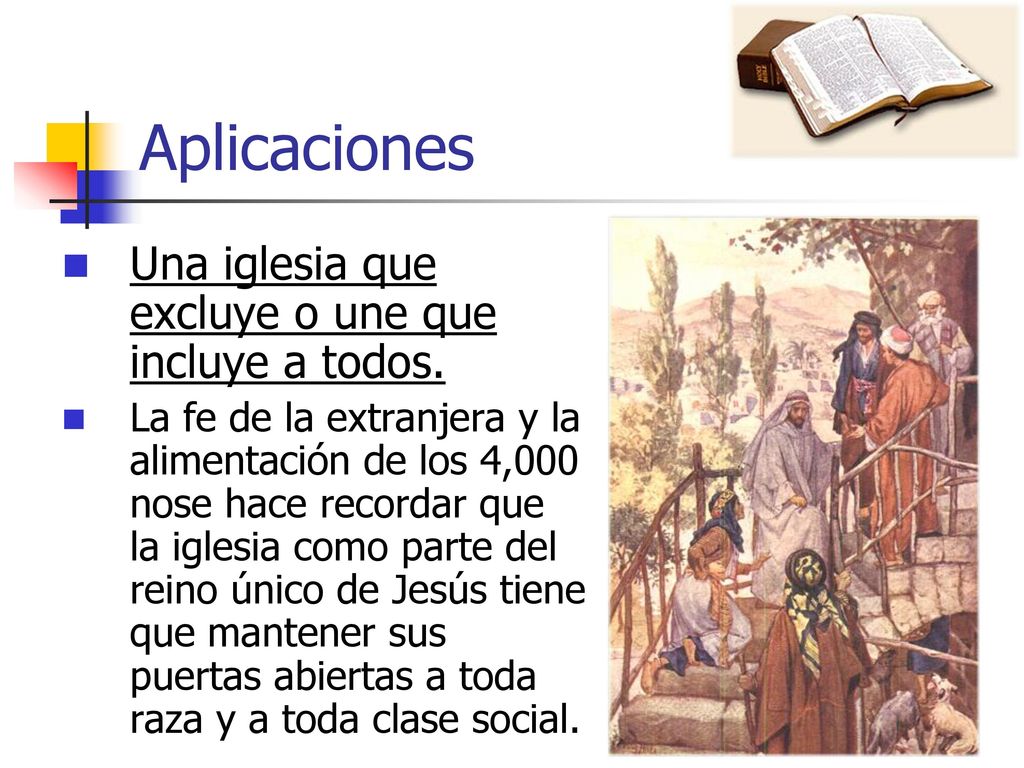 Aplicaciones Una iglesia que excluye o une que incluye a todos.