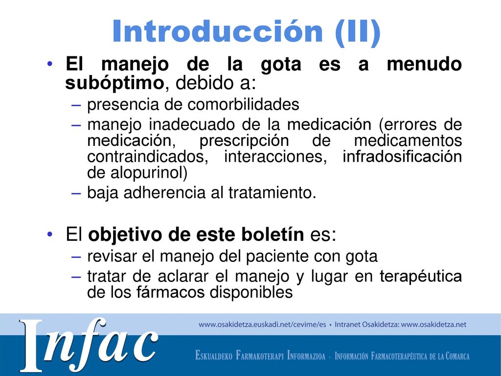 Introducción (II) El manejo de la gota es a menudo subóptimo, debido a: presencia de comorbilidades.