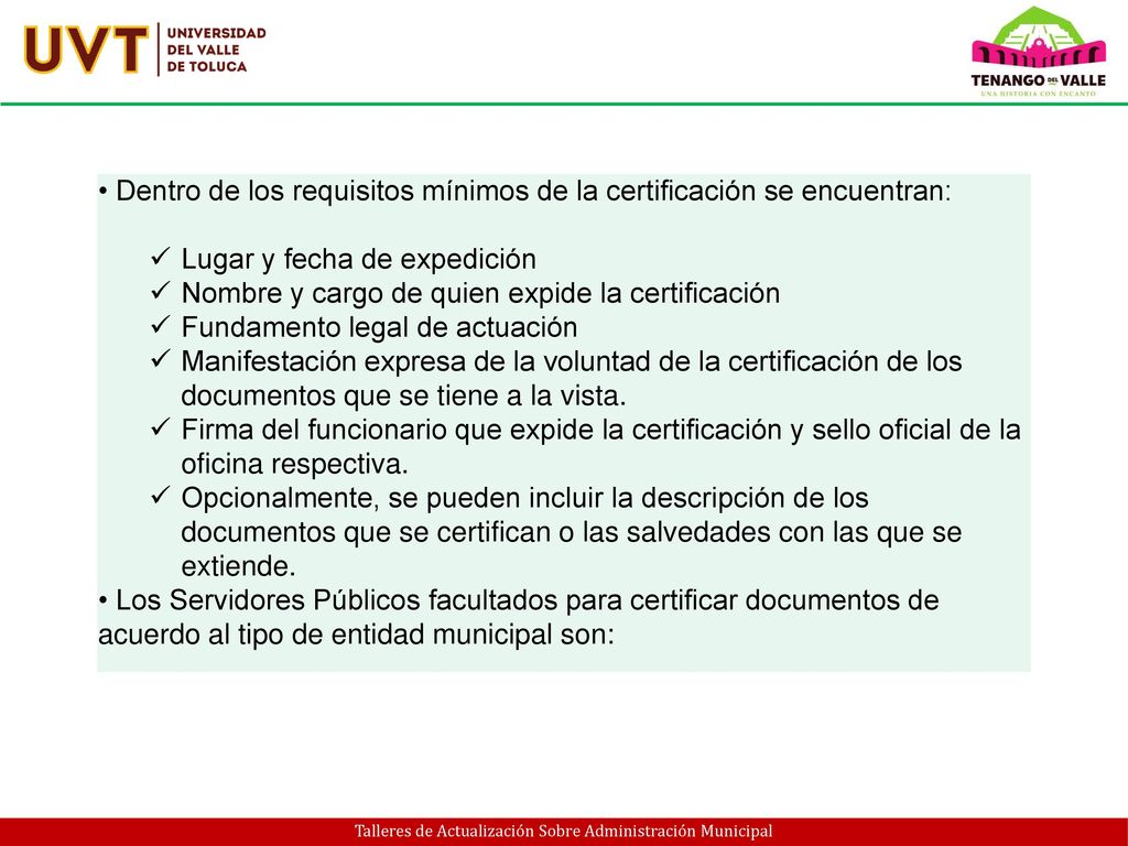 • Dentro de los requisitos mínimos de la certificación se encuentran: