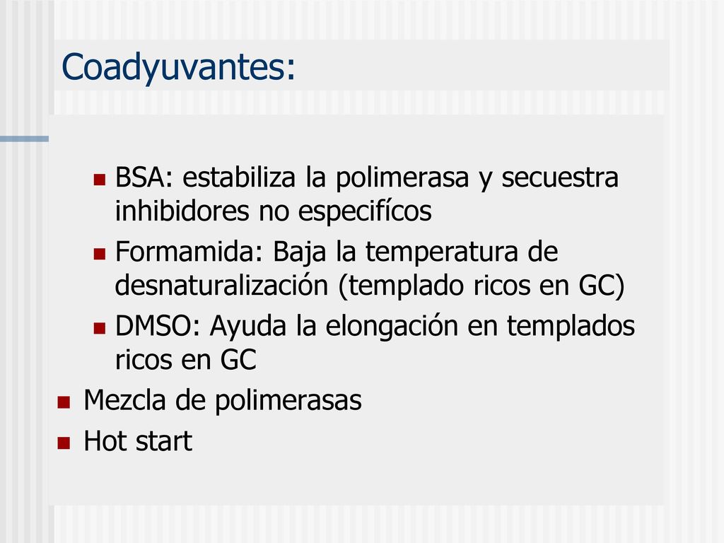 Coadyuvantes: BSA: estabiliza la polimerasa y secuestra inhibidores no especifícos.