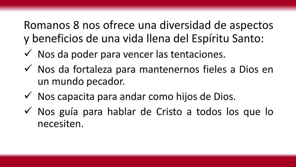 Romanos 8 nos ofrece una diversidad de aspectos y beneficios de una vida llena del Espíritu Santo: