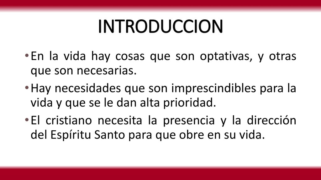 INTRODUCCION En la vida hay cosas que son optativas, y otras que son necesarias.