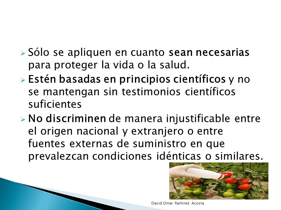 Sólo se apliquen en cuanto sean necesarias para proteger la vida o la salud.