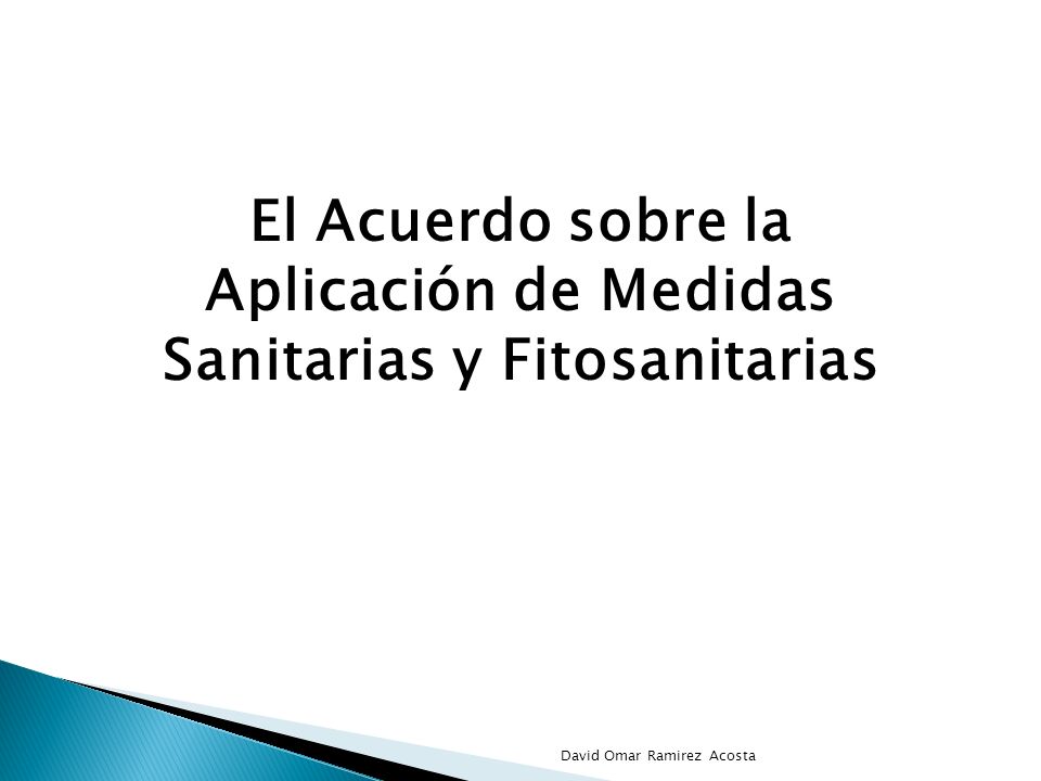 El Acuerdo sobre la Aplicación de Medidas Sanitarias y Fitosanitarias