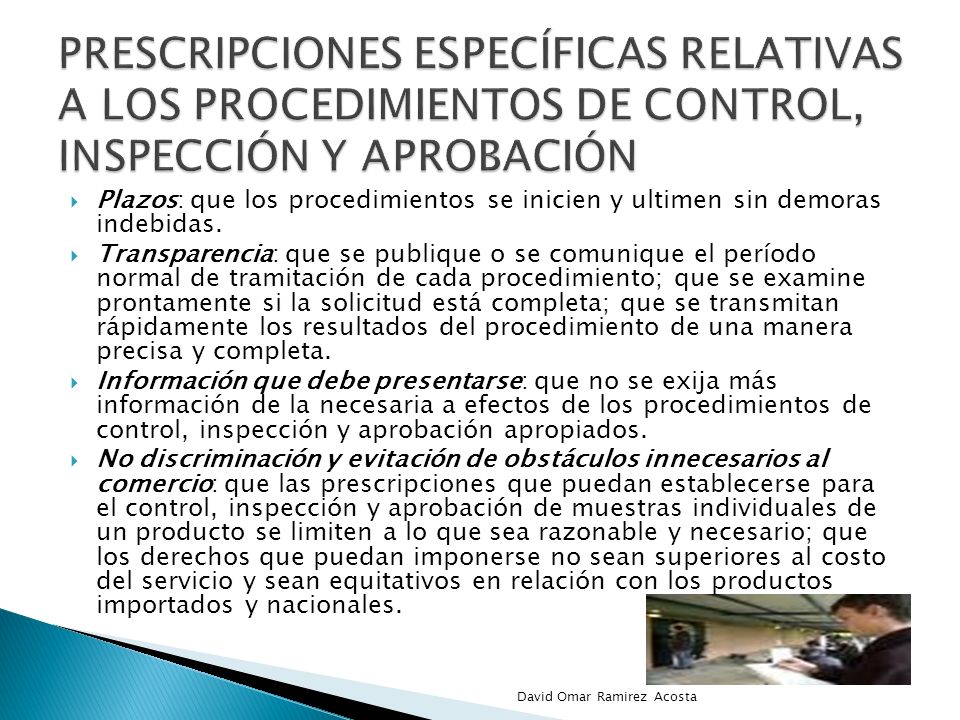 PRESCRIPCIONES ESPECÍFICAS RELATIVAS A LOS PROCEDIMIENTOS DE CONTROL, INSPECCIÓN Y APROBACIÓN