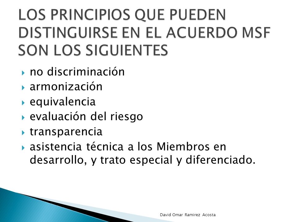 Los principios que pueden distinguirse en el Acuerdo MSF son los siguientes