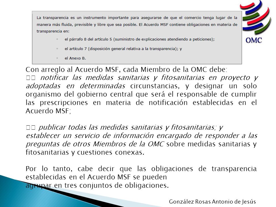 Con arreglo al Acuerdo MSF, cada Miembro de la OMC debe: