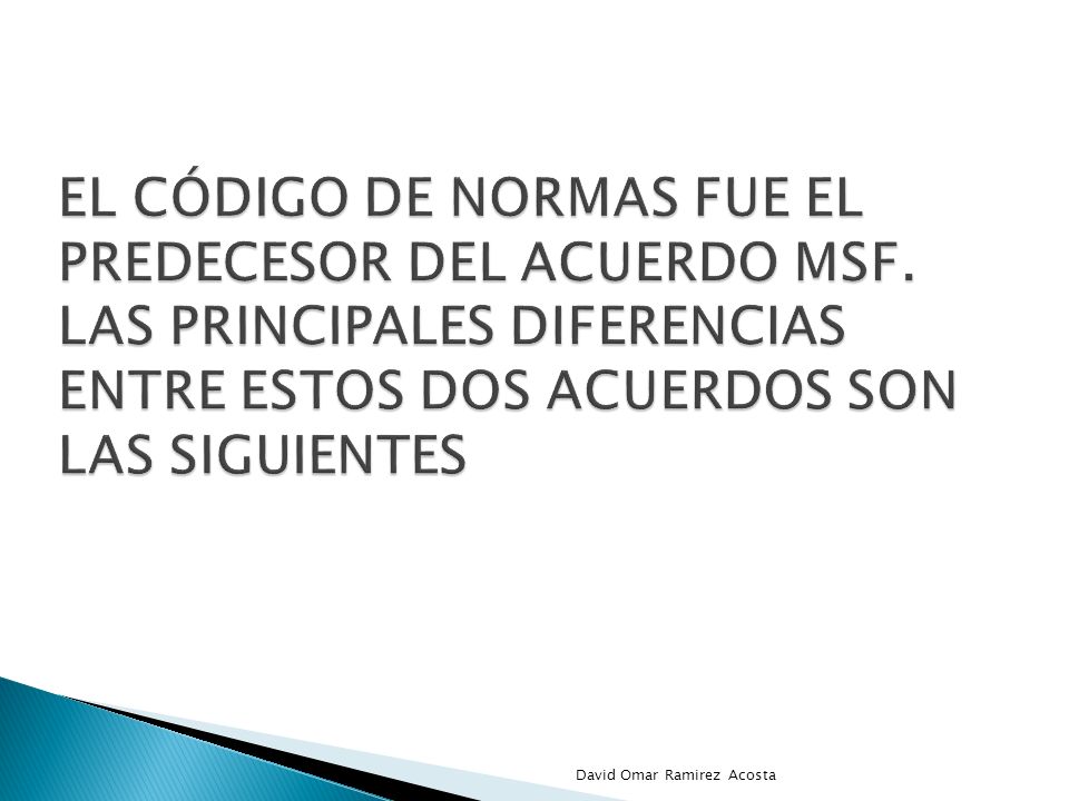 El Código de Normas fue el predecesor del Acuerdo MSF