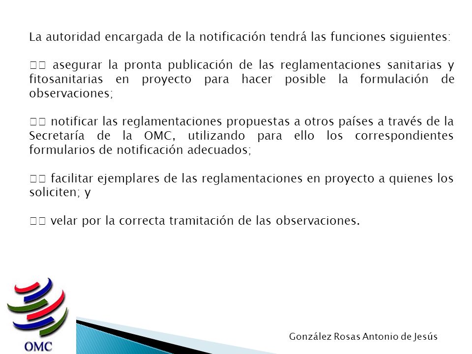 􀃠 velar por la correcta tramitación de las observaciones.