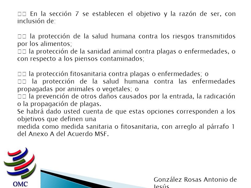 􀃠 En la sección 7 se establecen el objetivo y la razón de ser, con inclusión de: