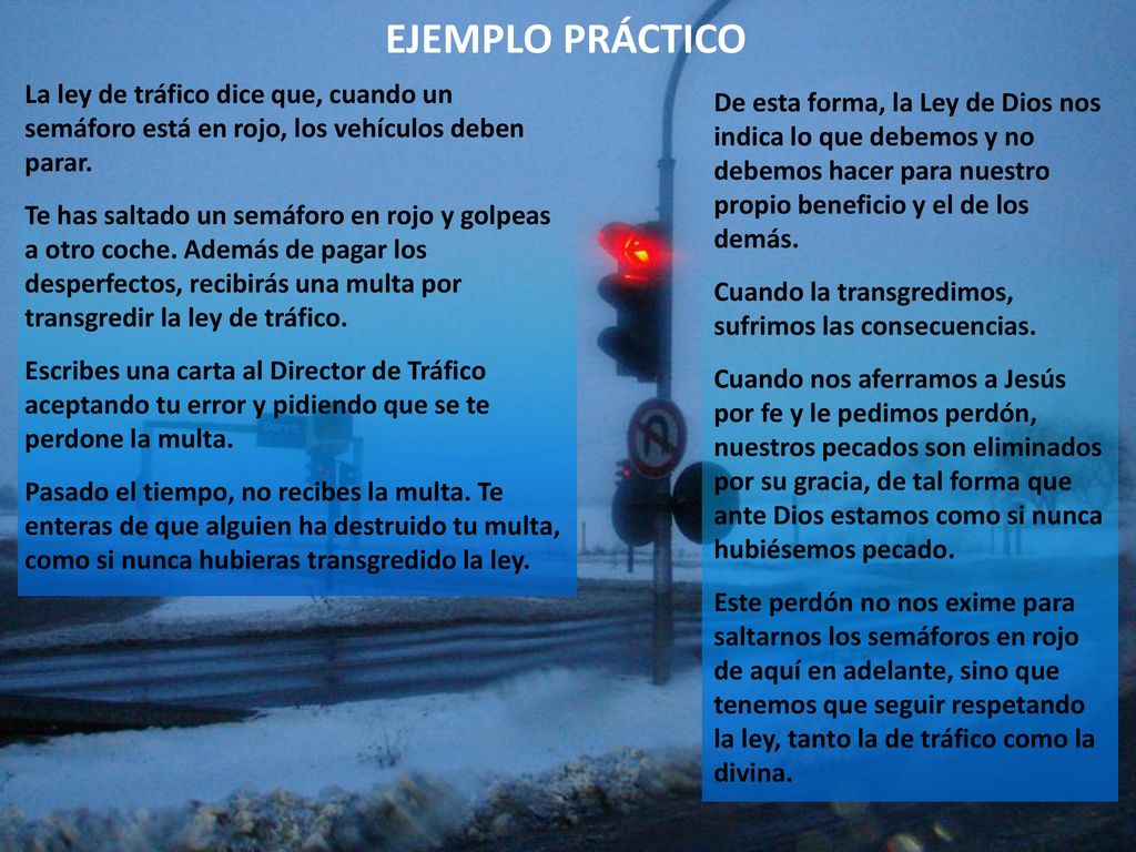 EJEMPLO PRÁCTICO La ley de tráfico dice que, cuando un semáforo está en rojo, los vehículos deben parar.