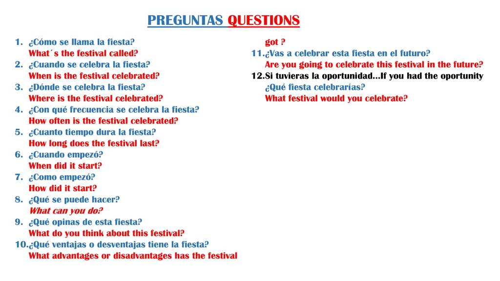 PREGUNTAS QUESTIONS ¿Qué ventajas o desventajas tiene la fiesta What advantages or disadvantages has the festival got