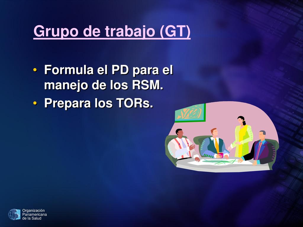 Grupo de trabajo (GT) Formula el PD para el manejo de los RSM.