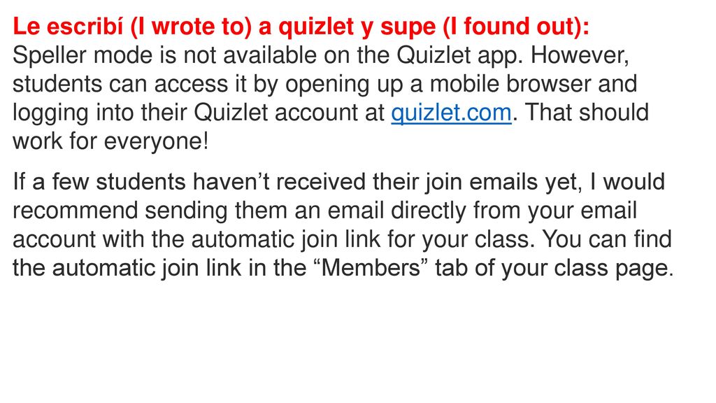 Le escribí (I wrote to) a quizlet y supe (I found out):