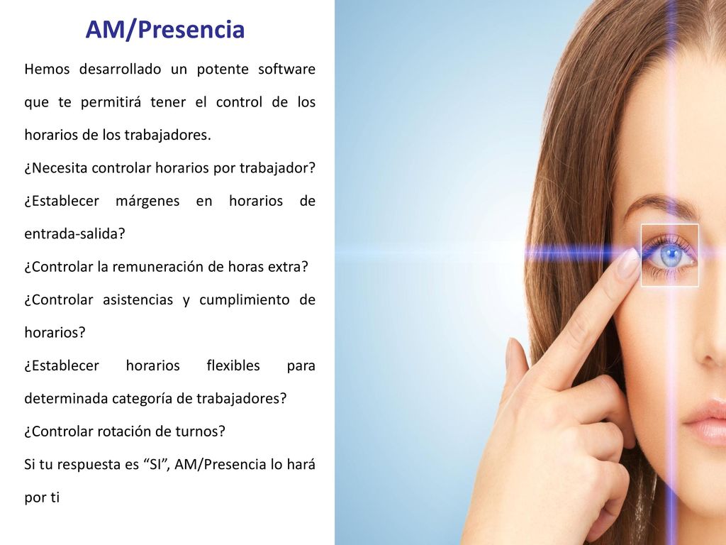 AM/Presencia Hemos desarrollado un potente software que te permitirá tener el control de los horarios de los trabajadores.