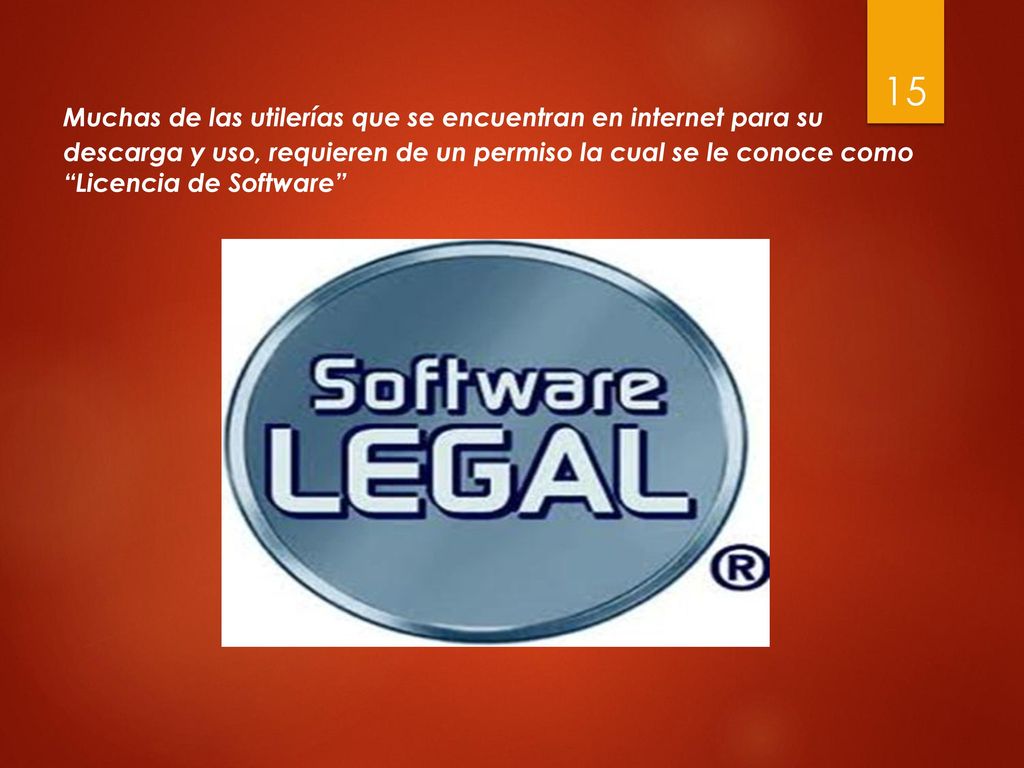 Muchas de las utilerías que se encuentran en internet para su descarga y uso, requieren de un permiso la cual se le conoce como Licencia de Software