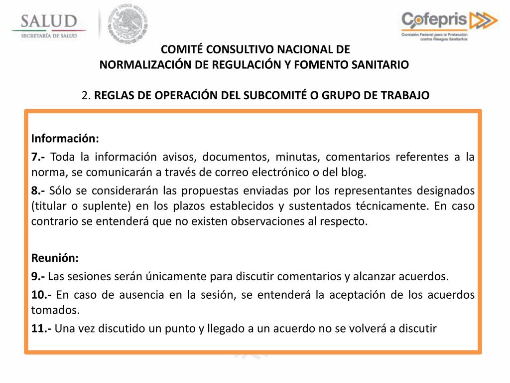 COMITÉ CONSULTIVO NACIONAL DE NORMALIZACIÓN DE REGULACIÓN Y FOMENTO SANITARIO 2. REGLAS DE OPERACIÓN DEL SUBCOMITÉ O GRUPO DE TRABAJO