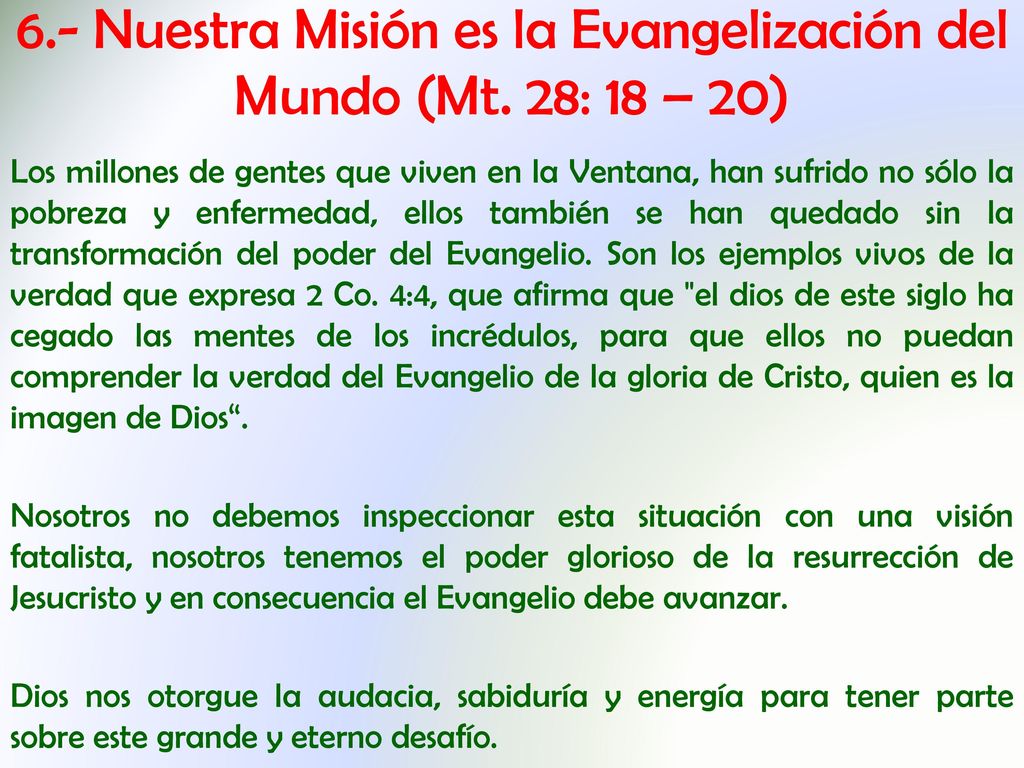 6.- Nuestra Misión es la Evangelización del Mundo (Mt. 28: 18 – 20)