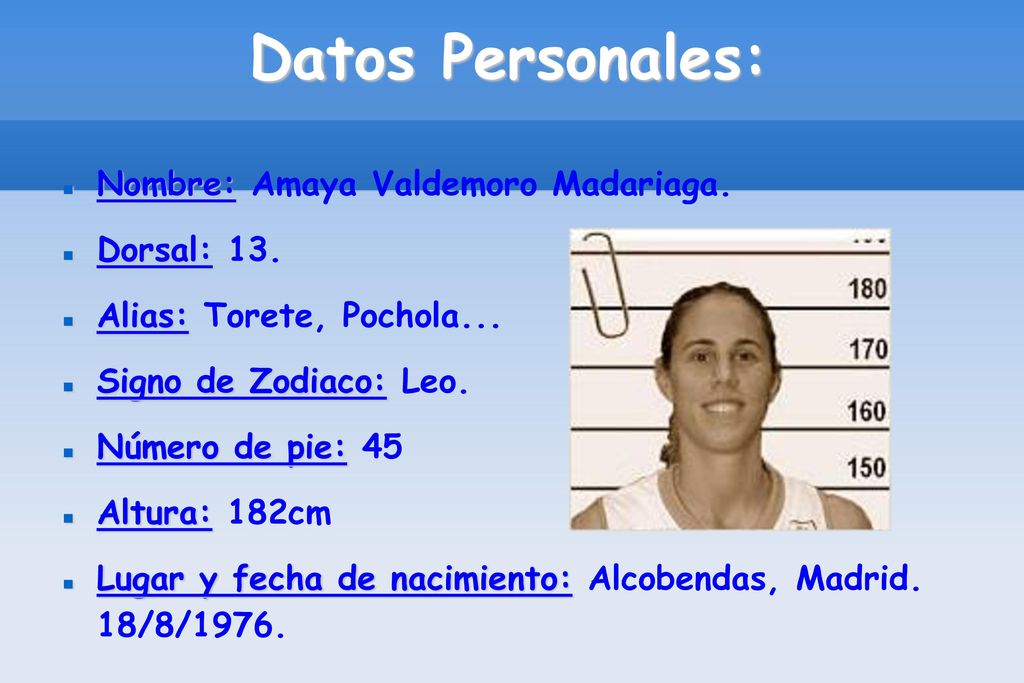 Datos Personales: Nombre: Amaya Valdemoro Madariaga. Dorsal: 13.