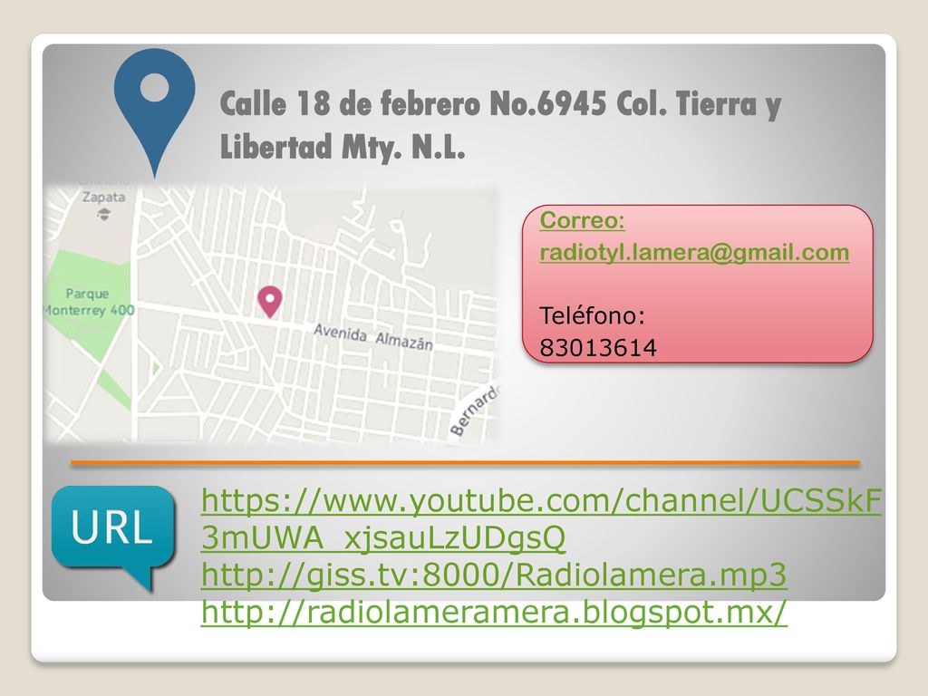Calle 18 de febrero No.6945 Col. Tierra y Libertad Mty. N.L.