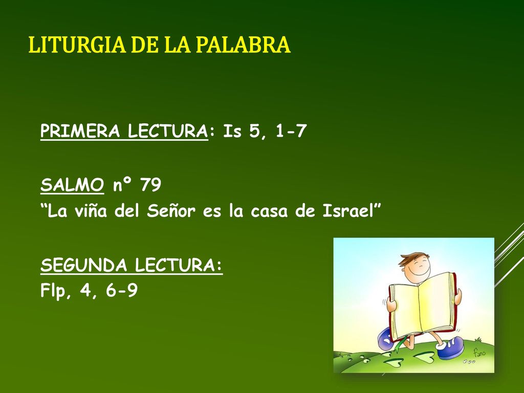 LITURGIA DE LA PALABRA PRIMERA LECTURA: Is 5, 1-7 SALMO nº 79