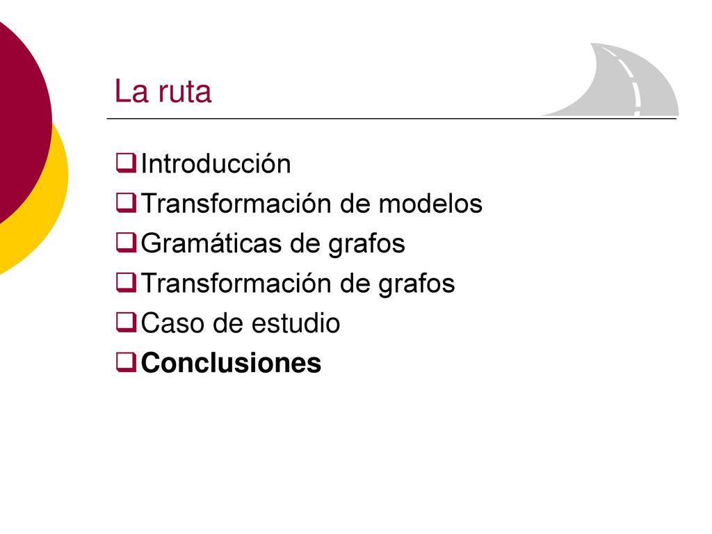 La ruta Introducción Transformación de modelos Gramáticas de grafos