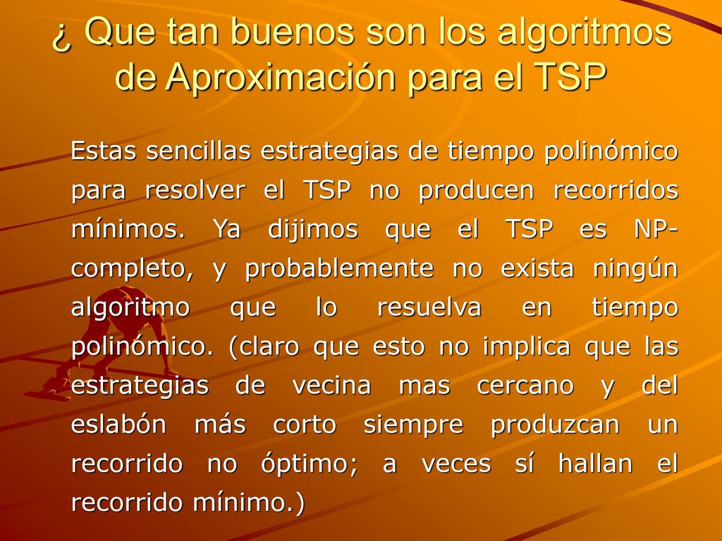 ¿ Que tan buenos son los algoritmos de Aproximación para el TSP
