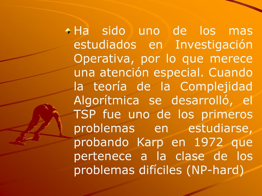 Ha sido uno de los mas estudiados en Investigación Operativa, por lo que merece una atención especial.