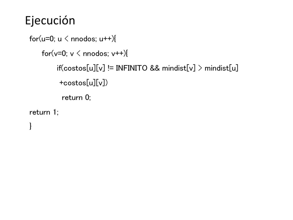 Ejecución for(u=0; u < nnodos; u++){ for(v=0; v < nnodos; v++){