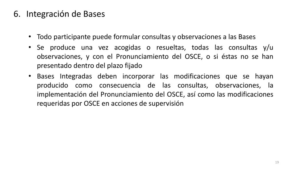 Integración de Bases Todo participante puede formular consultas y observaciones a las Bases.