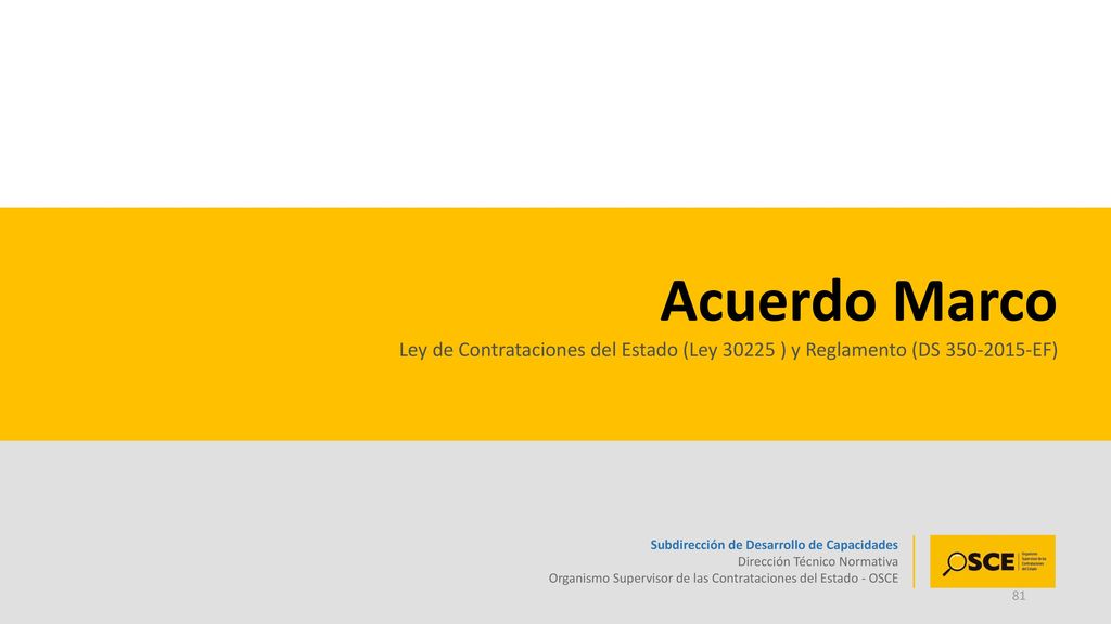 Acuerdo Marco Ley de Contrataciones del Estado (Ley ) y Reglamento (DS EF) Subdirección de Desarrollo de Capacidades.