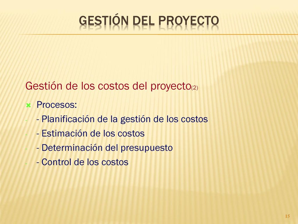 GESTIÓN DEL PROYECTO Gestión de los costos del proyecto(2) Procesos: