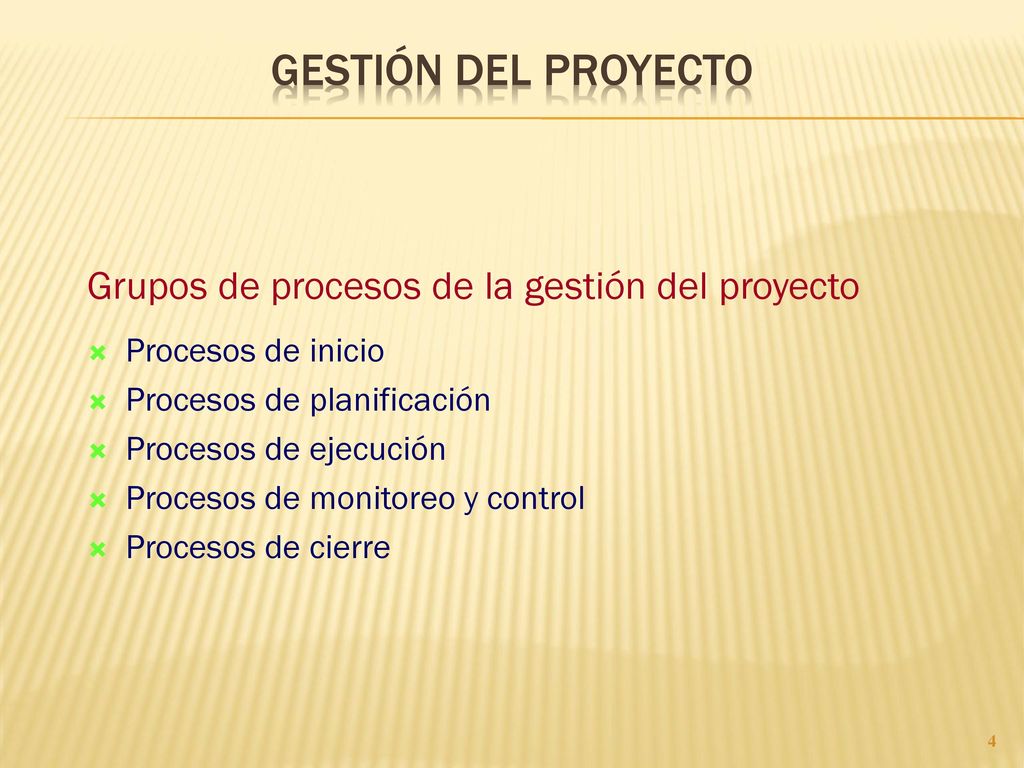 GESTIÓN DEL PROYECTO Grupos de procesos de la gestión del proyecto