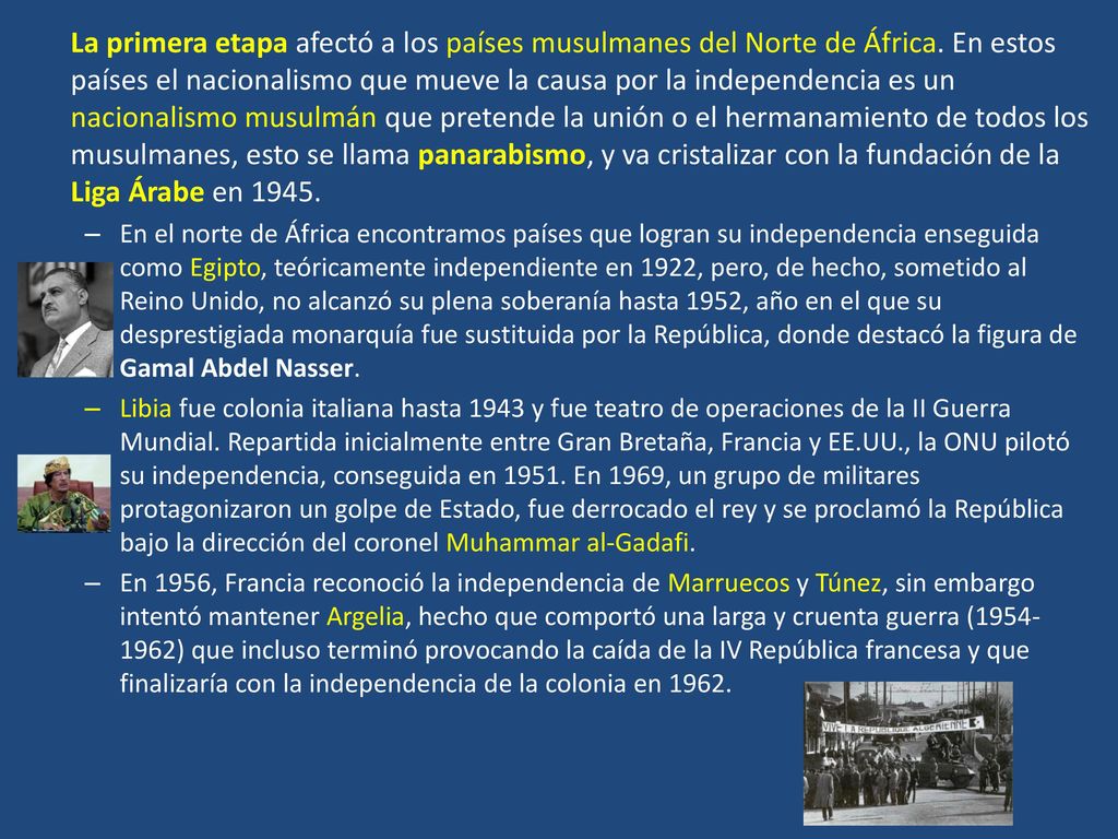 La primera etapa afectó a los países musulmanes del Norte de África