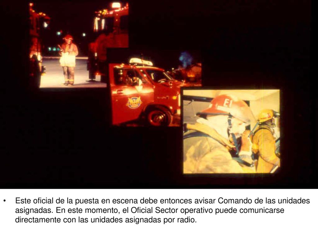 Este oficial de la puesta en escena debe entonces avisar Comando de las unidades asignadas.