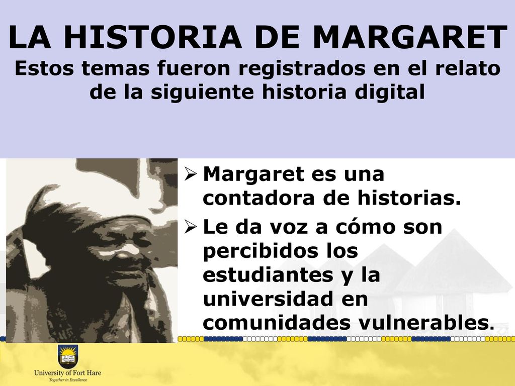 LA HISTORIA DE MARGARET Estos temas fueron registrados en el relato de la siguiente historia digital